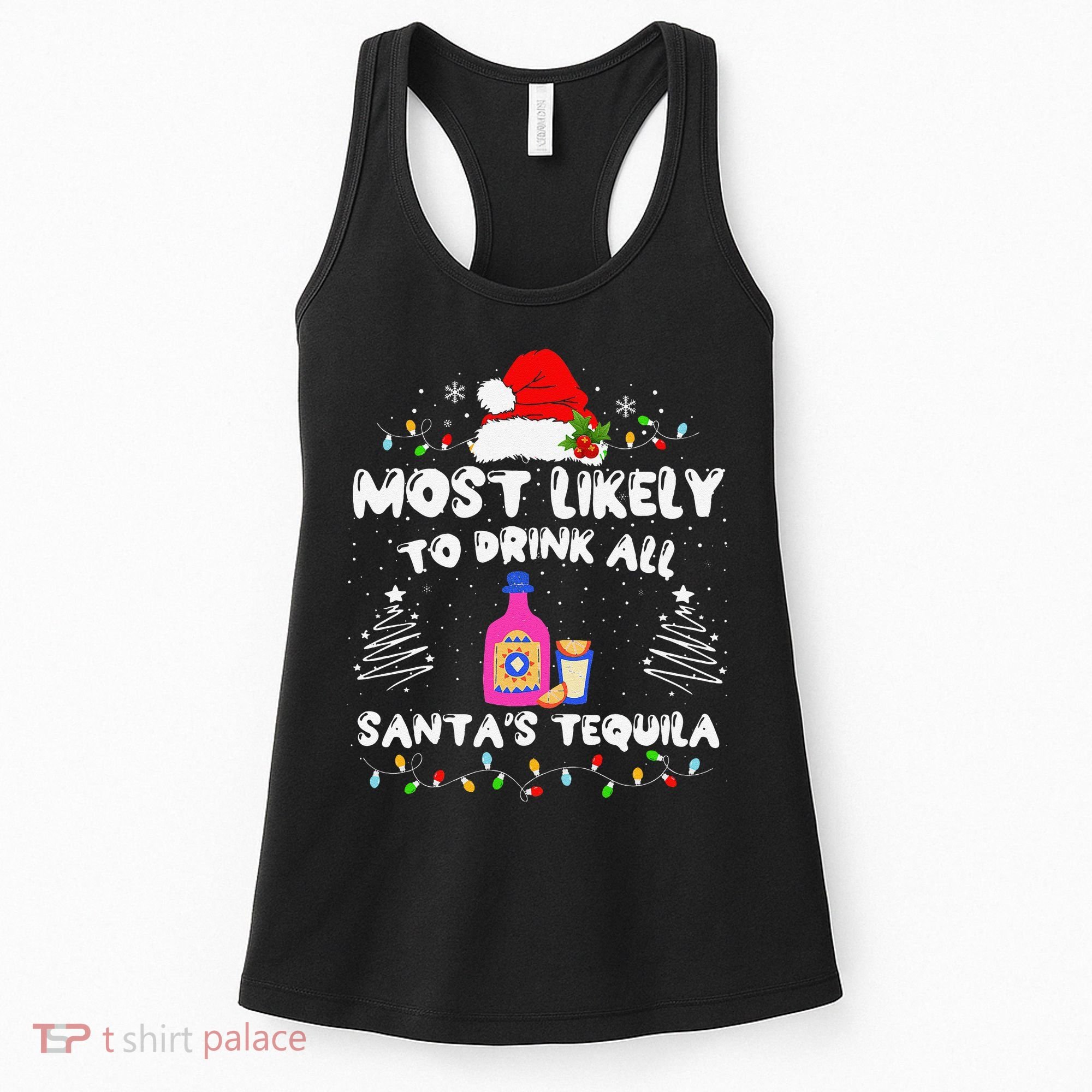 Most Likely To Drink All SantaS Tequila Matching Christmas Women's Tank Top