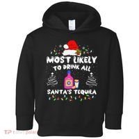 Most Likely To Drink All SantaS Tequila Matching Christmas Toddler Hoodie thumb 0