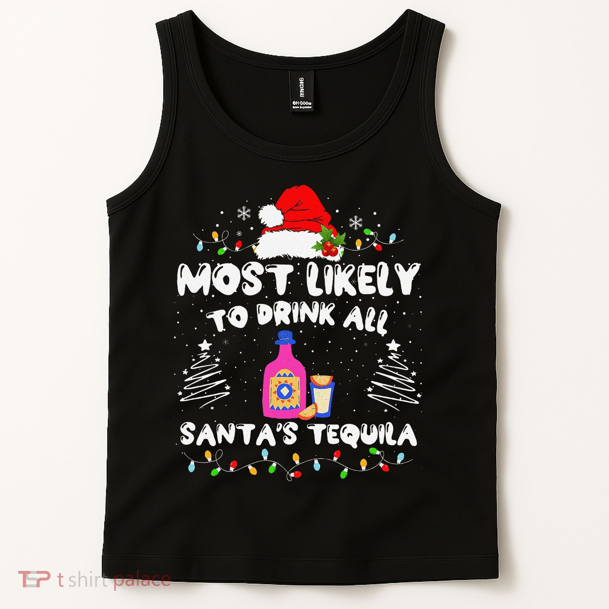 Most Likely To Drink All SantaS Tequila Matching Christmas Tank Top