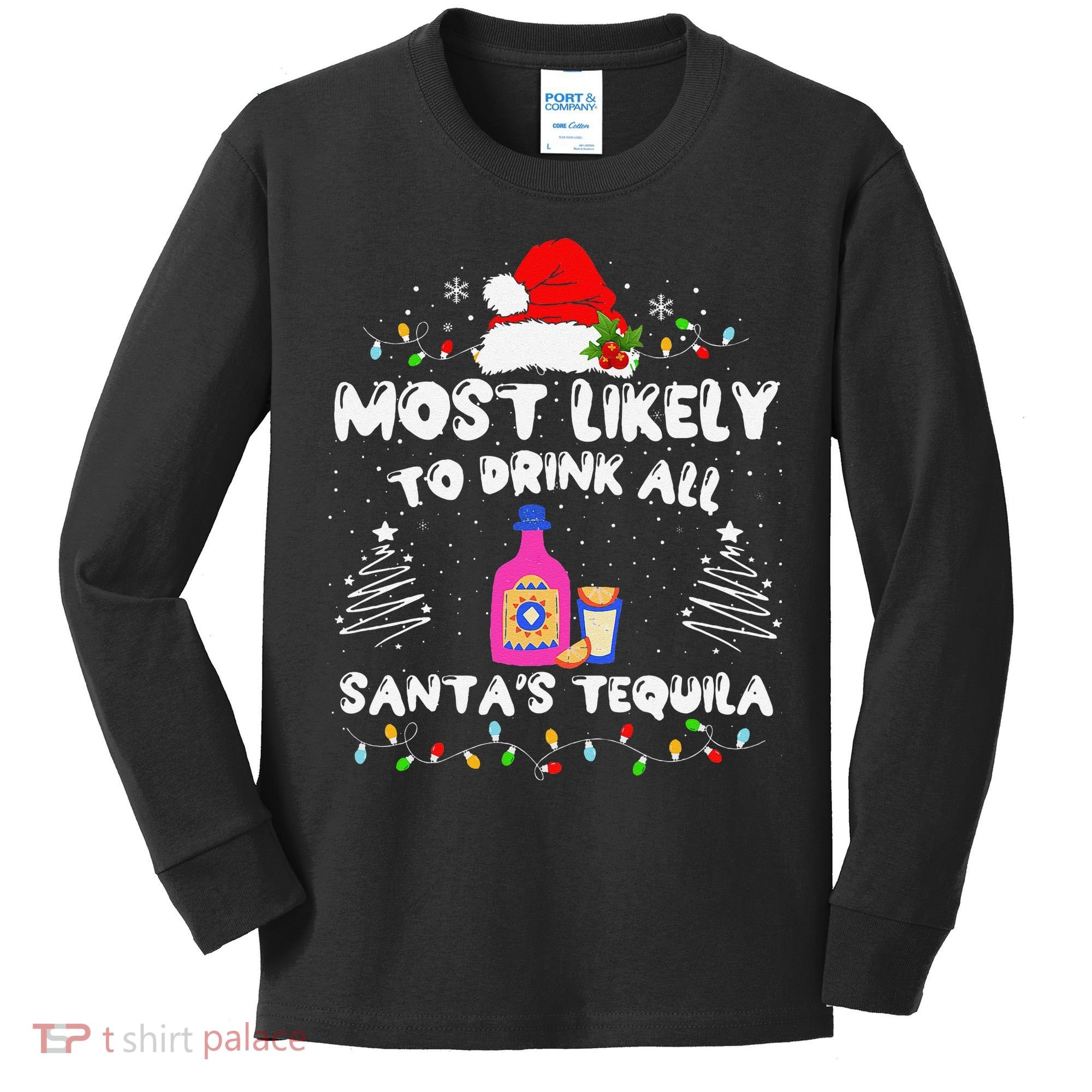 Most Likely To Drink All SantaS Tequila Matching Christmas Kids Long Sleeve Shirt