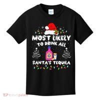 Most Likely To Drink All SantaS Tequila Matching Christmas Kids T-Shirt thumb 0