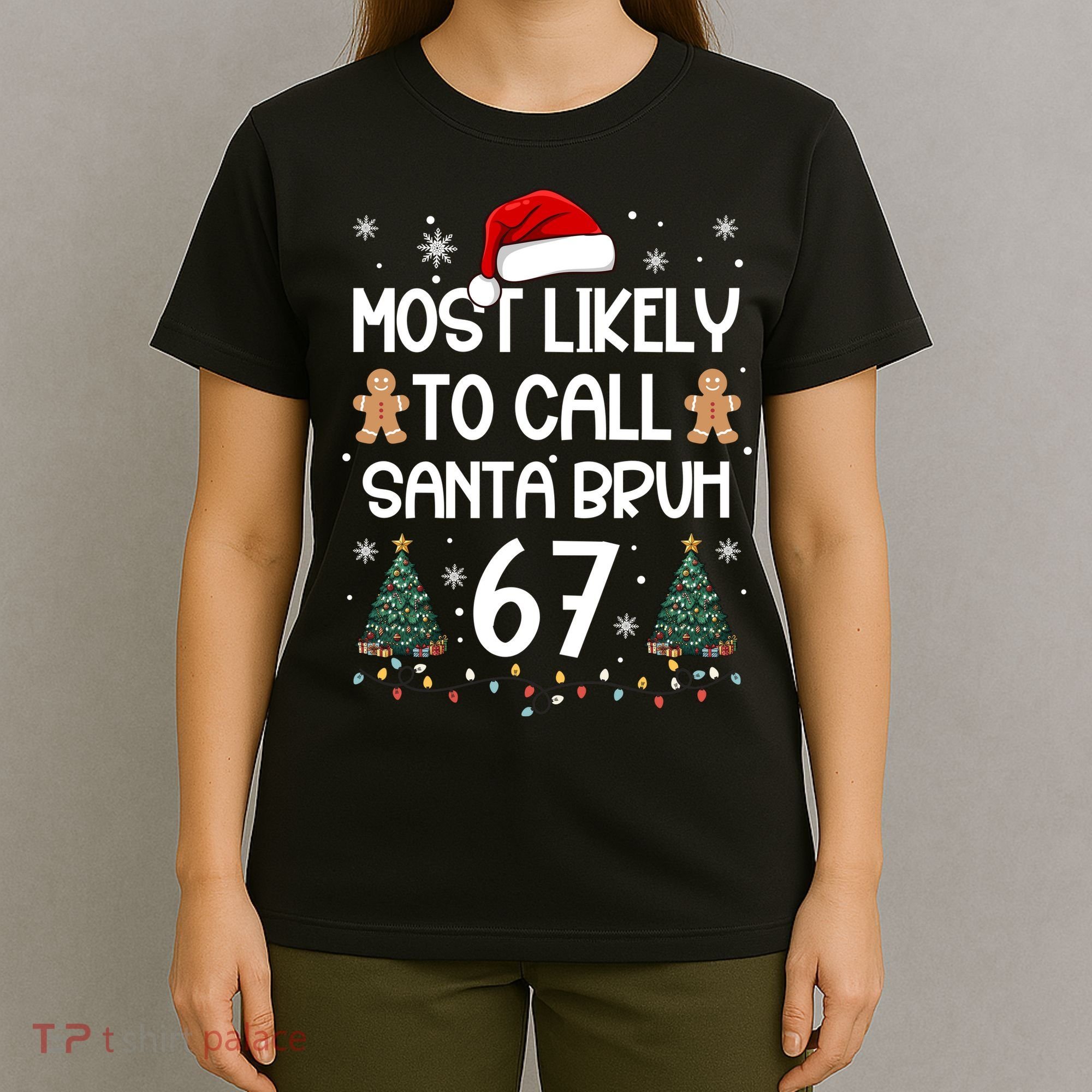 Most Likely To Call Santa Bruh 6-7 T-Shirt