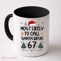 Most Likely To Call Santa Bruh 6-7 Coffee Mug thumb 0