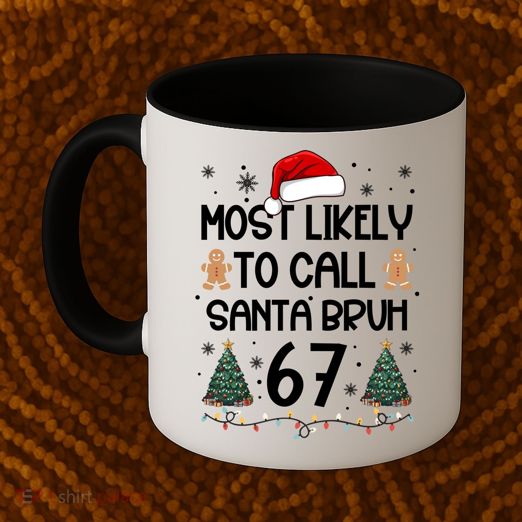 Most Likely To Call Santa Bruh 6-7 Coffee Mug