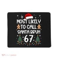 Most Likely To Call Santa Bruh 6-7 Mousepad thumb 0