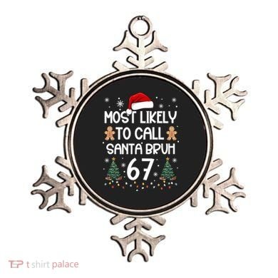 Most Likely To Call Santa Bruh 6-7 Ornament