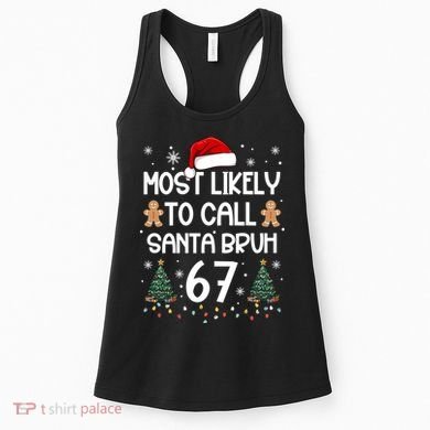 Most Likely To Call Santa Bruh 6-7 Women's Tank Top