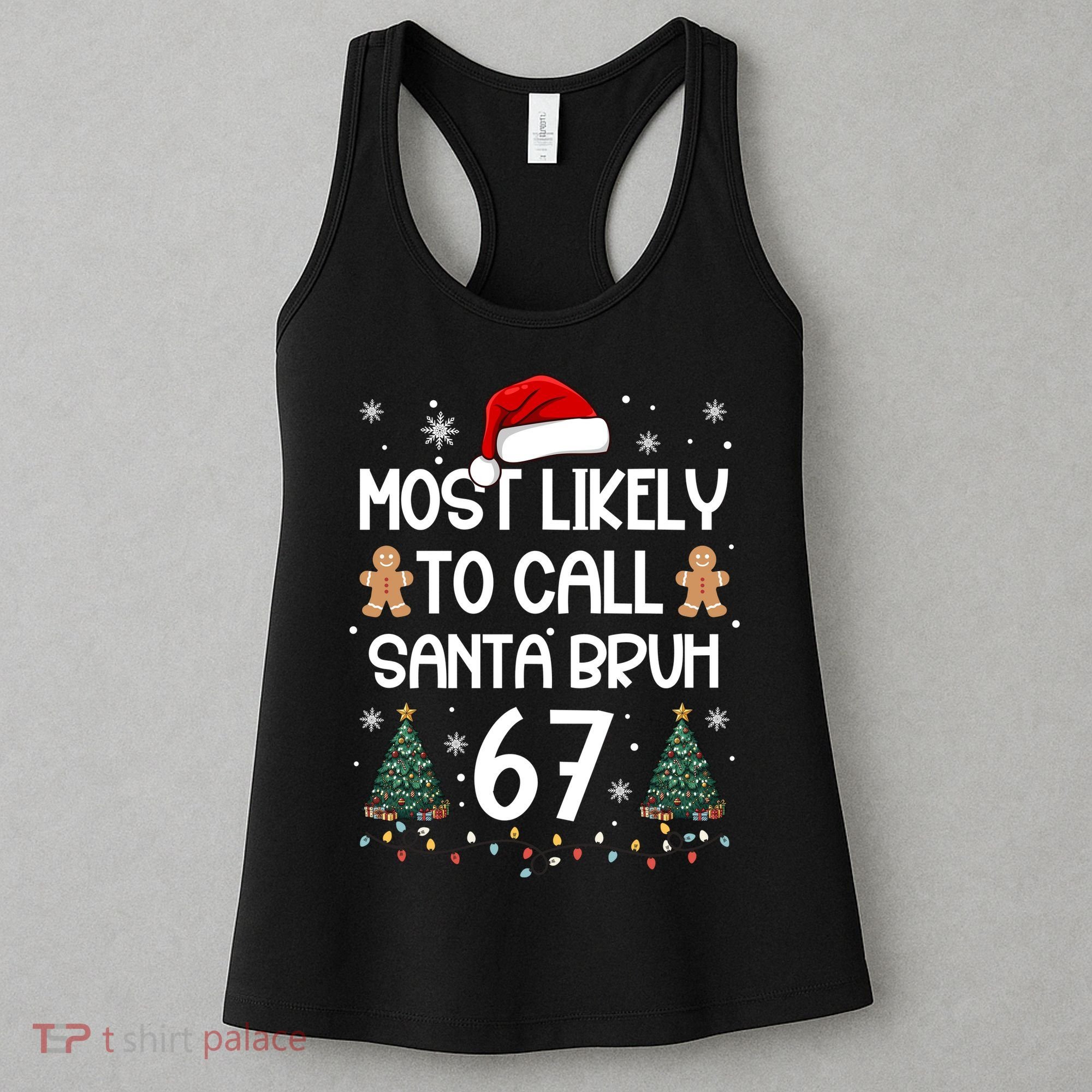Most Likely To Call Santa Bruh 6-7 Women's Tank Top