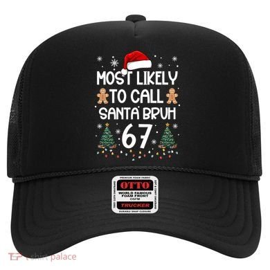 Most Likely To Call Santa Bruh 6-7 Hat