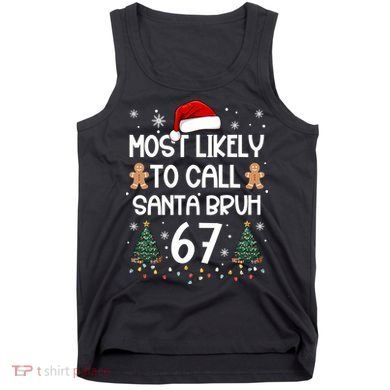 Most Likely To Call Santa Bruh 6-7 Tank Top