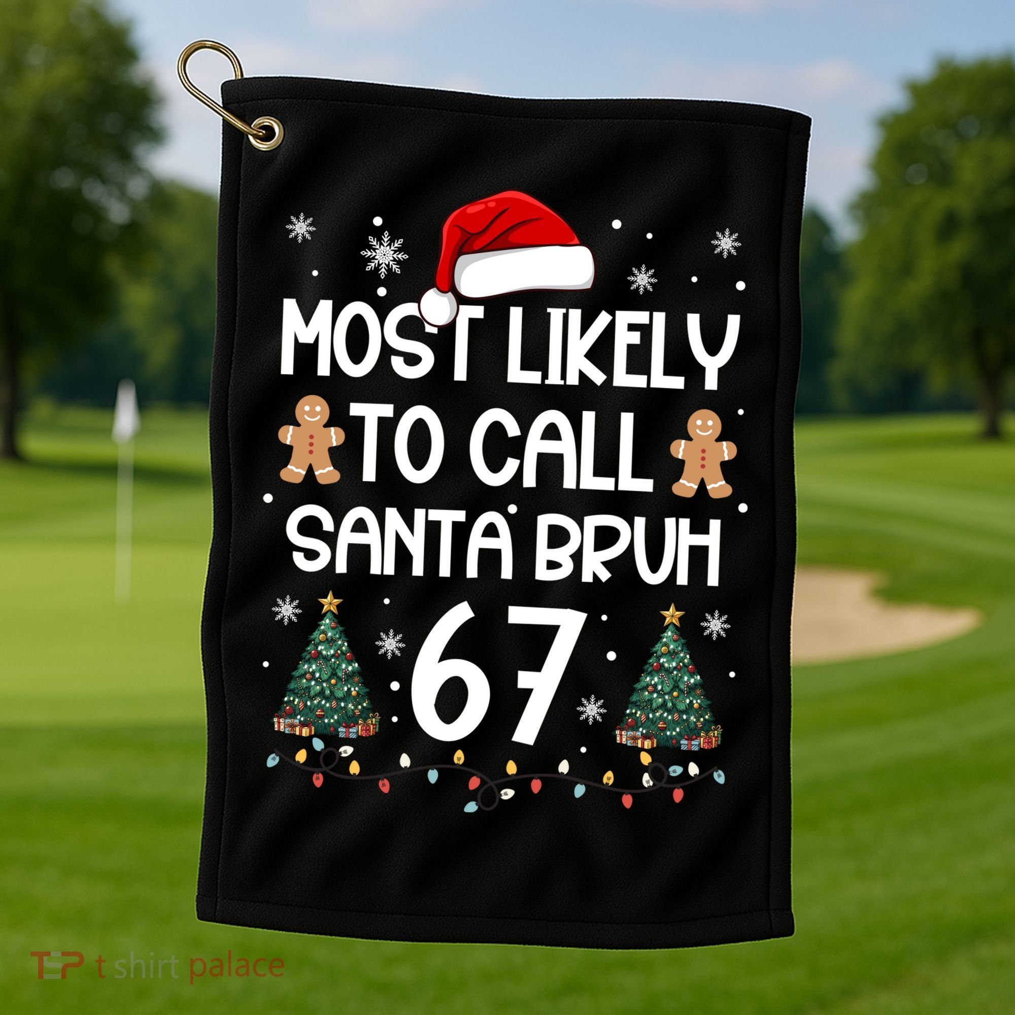 Most Likely To Call Santa Bruh 6-7 Golf Towel