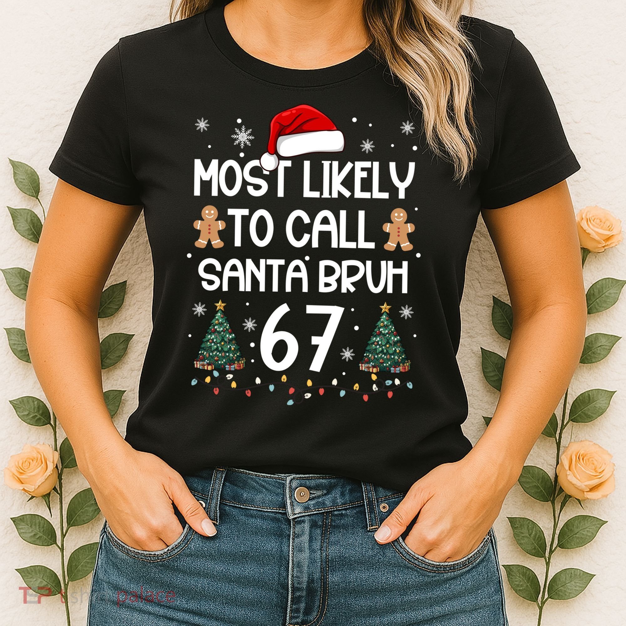 Most Likely To Call Santa Bruh 6-7 Women's T-Shirt
