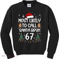 Most Likely To Call Santa Bruh 6-7 Kids Sweatshirt thumb 0