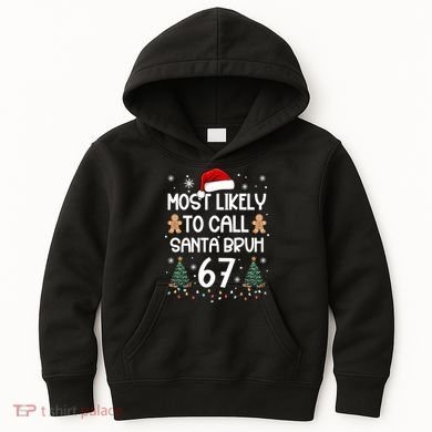 Most Likely To Call Santa Bruh 6-7 Kids Hoodie