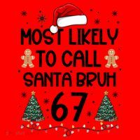 Most Likely To Call Santa Bruh 6-7 Santa Hat thumb 1