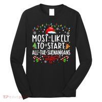 Most Likely To Start All The Shenanigans Family Xmas Holiday Long Sleeve Shirt thumb 0