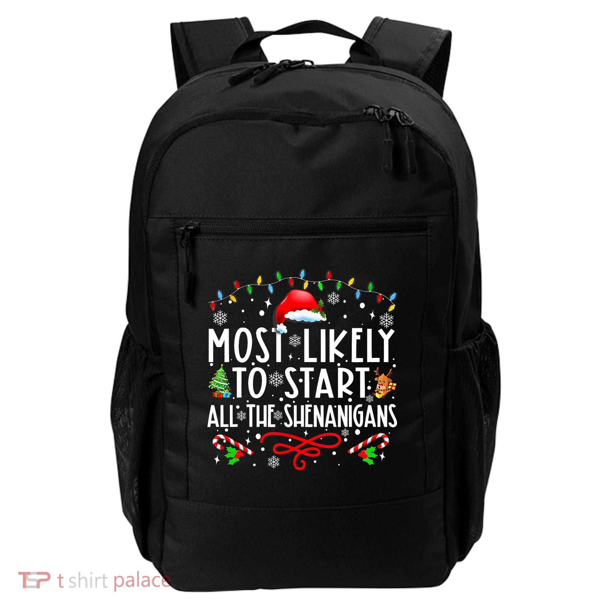 Most Likely To Start All The Shenanigans Family Xmas Holiday Backpack
