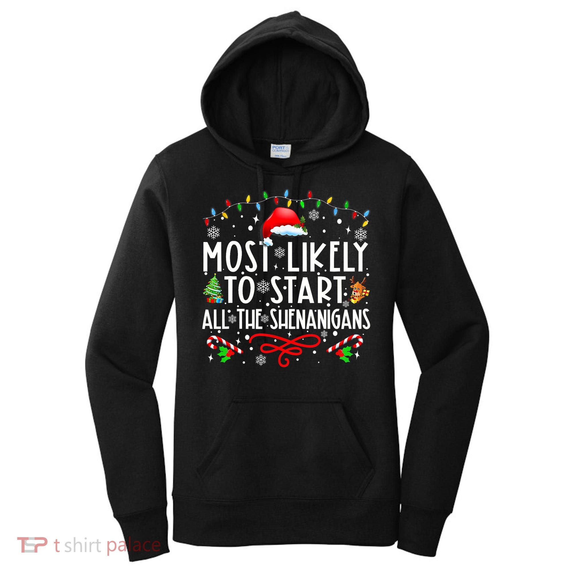 Most Likely To Start All The Shenanigans Family Xmas Holiday Women's Hoodie