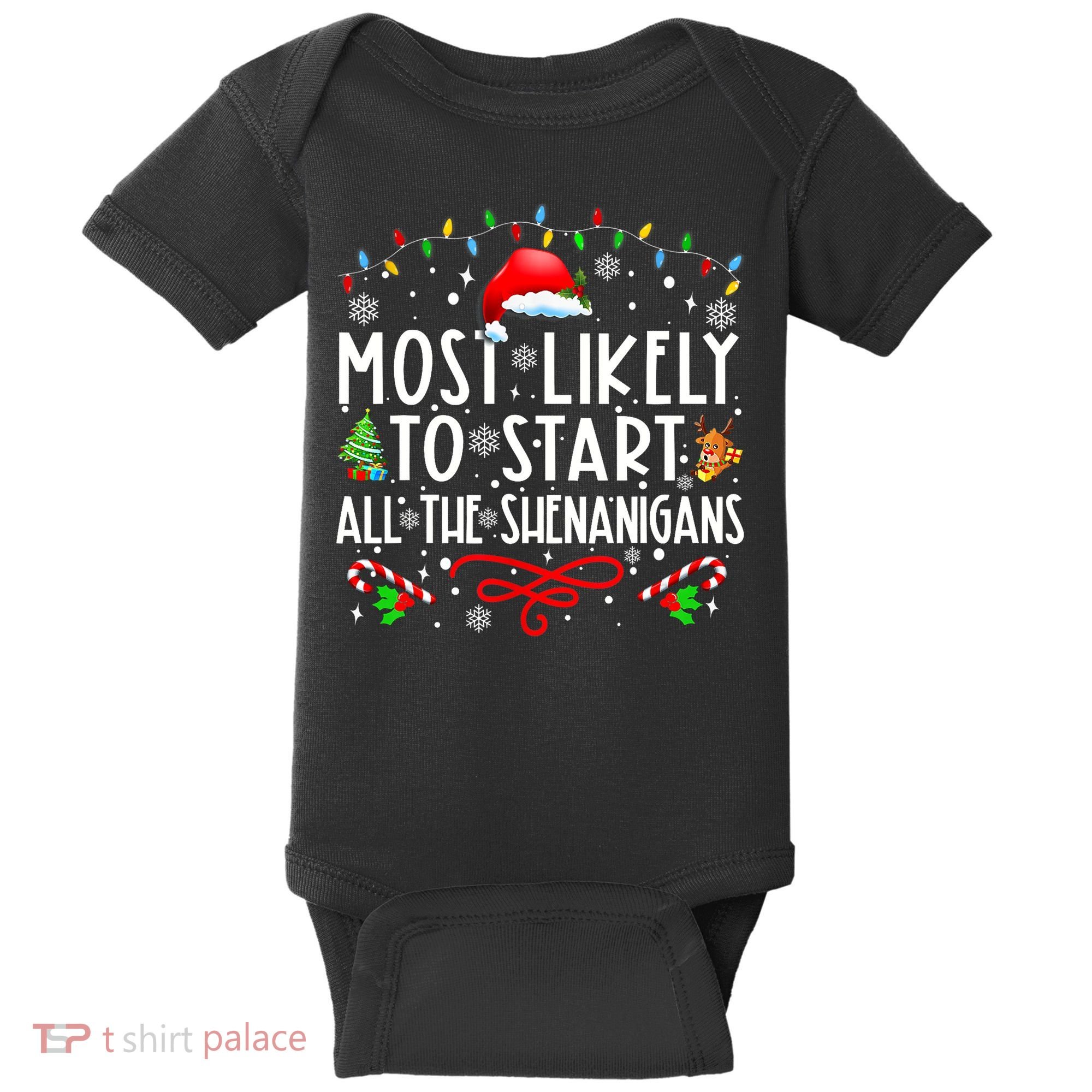 Most Likely To Start All The Shenanigans Family Xmas Holiday Baby Bodysuit