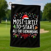 Most Likely To Start All The Shenanigans Family Xmas Holiday Golf Towel thumb 1
