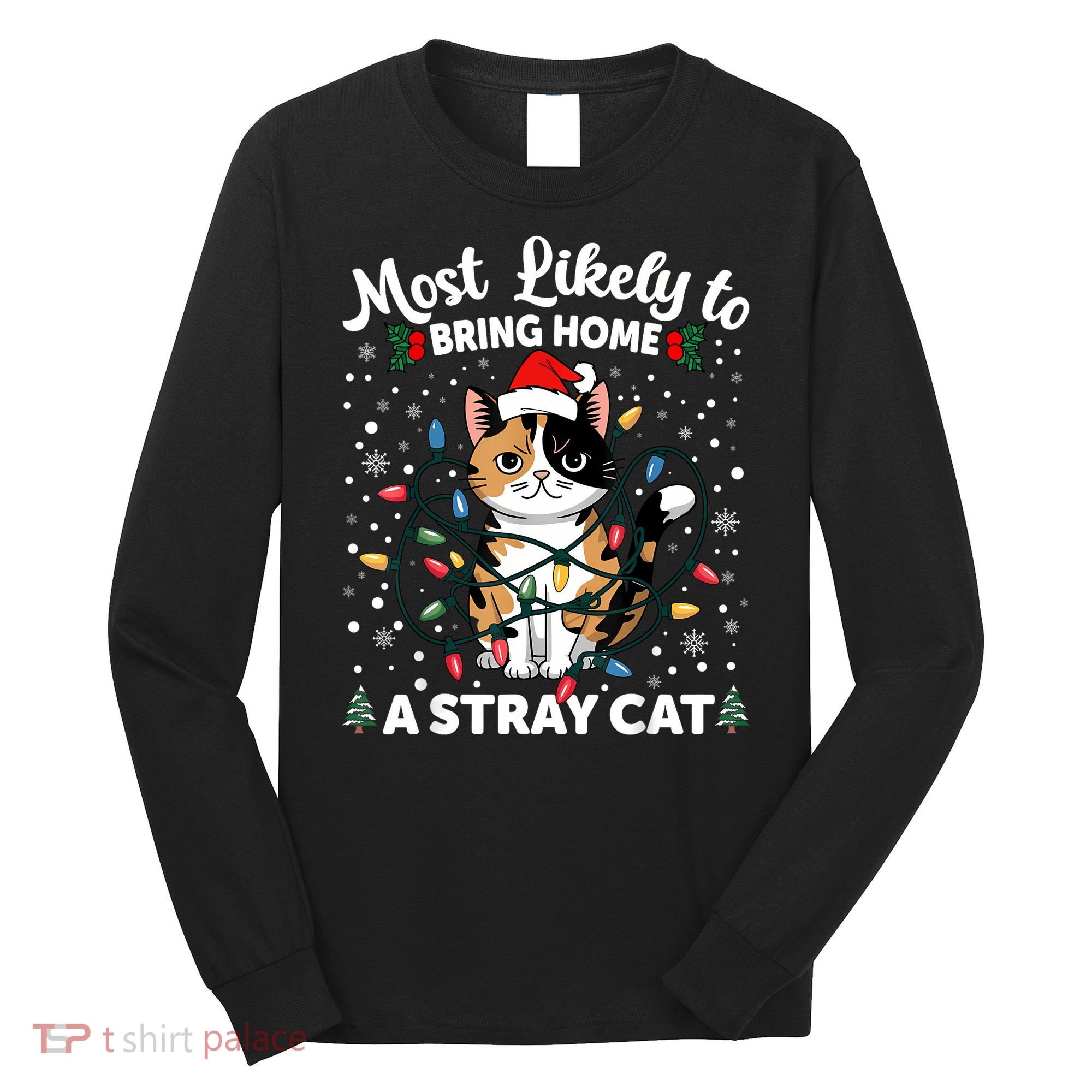 Most Likely To Bring Home A Stray Cat Matching Christmas Long Sleeve Shirt