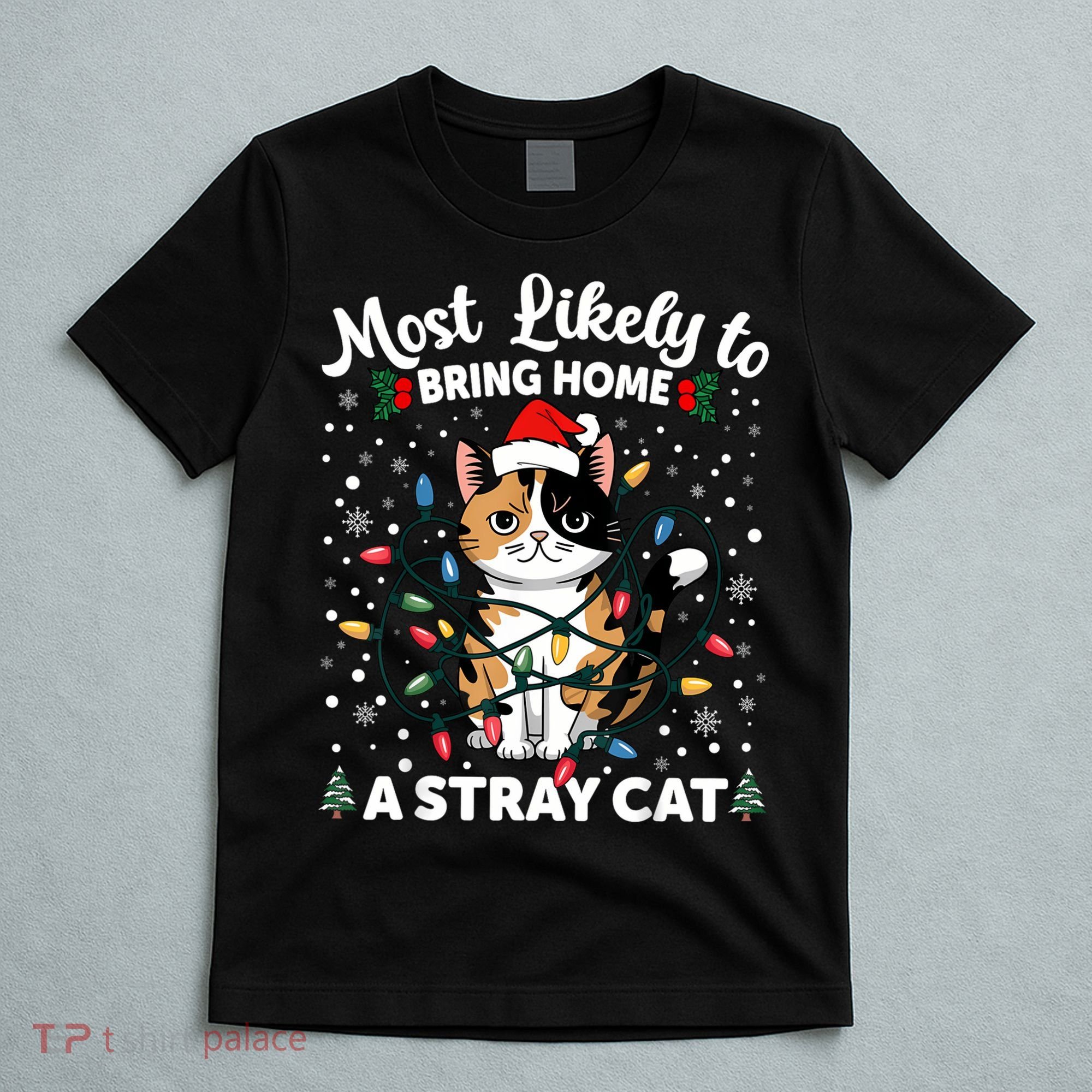 Most Likely To Bring Home A Stray Cat Matching Christmas T-Shirt