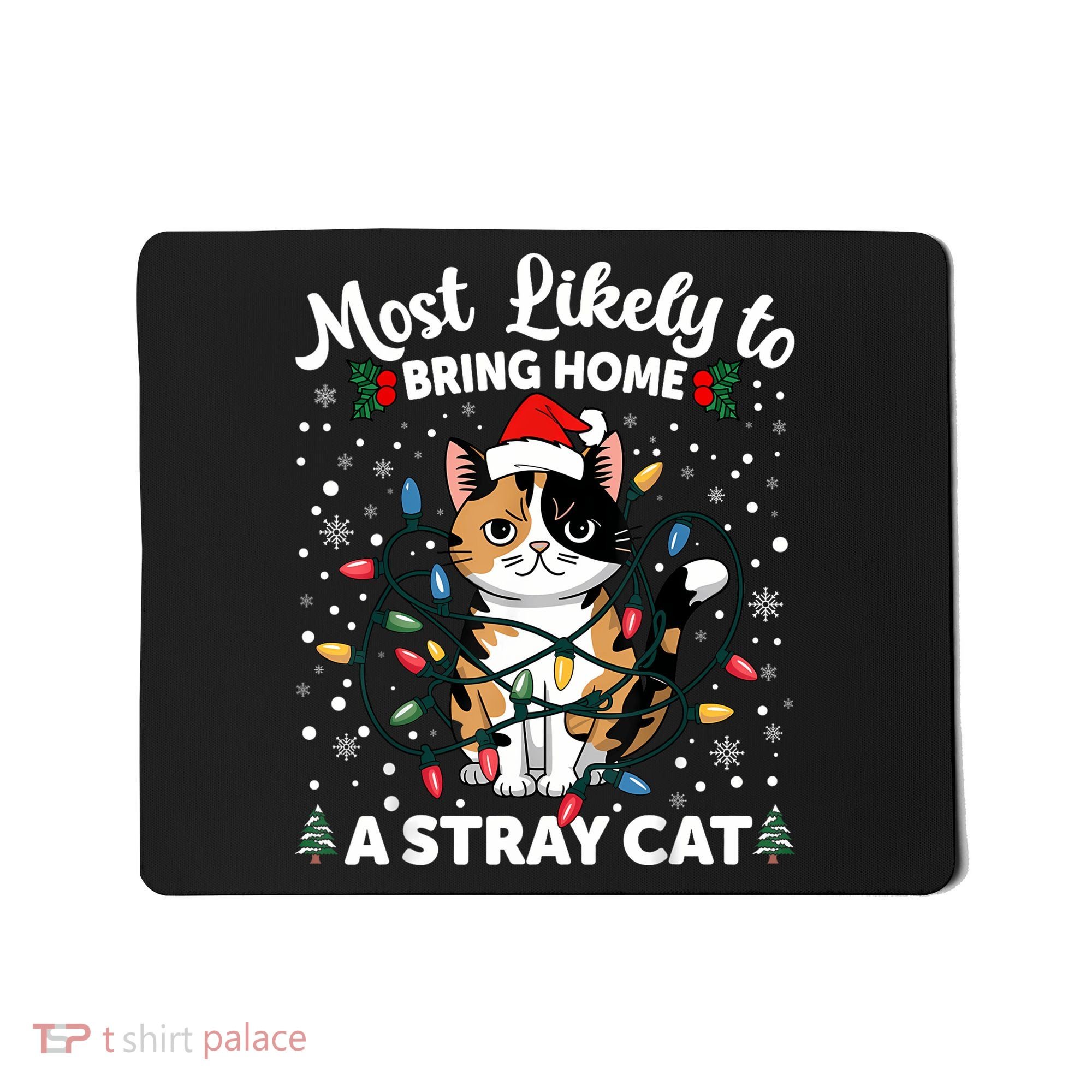 Most Likely To Bring Home A Stray Cat Matching Christmas Mousepad