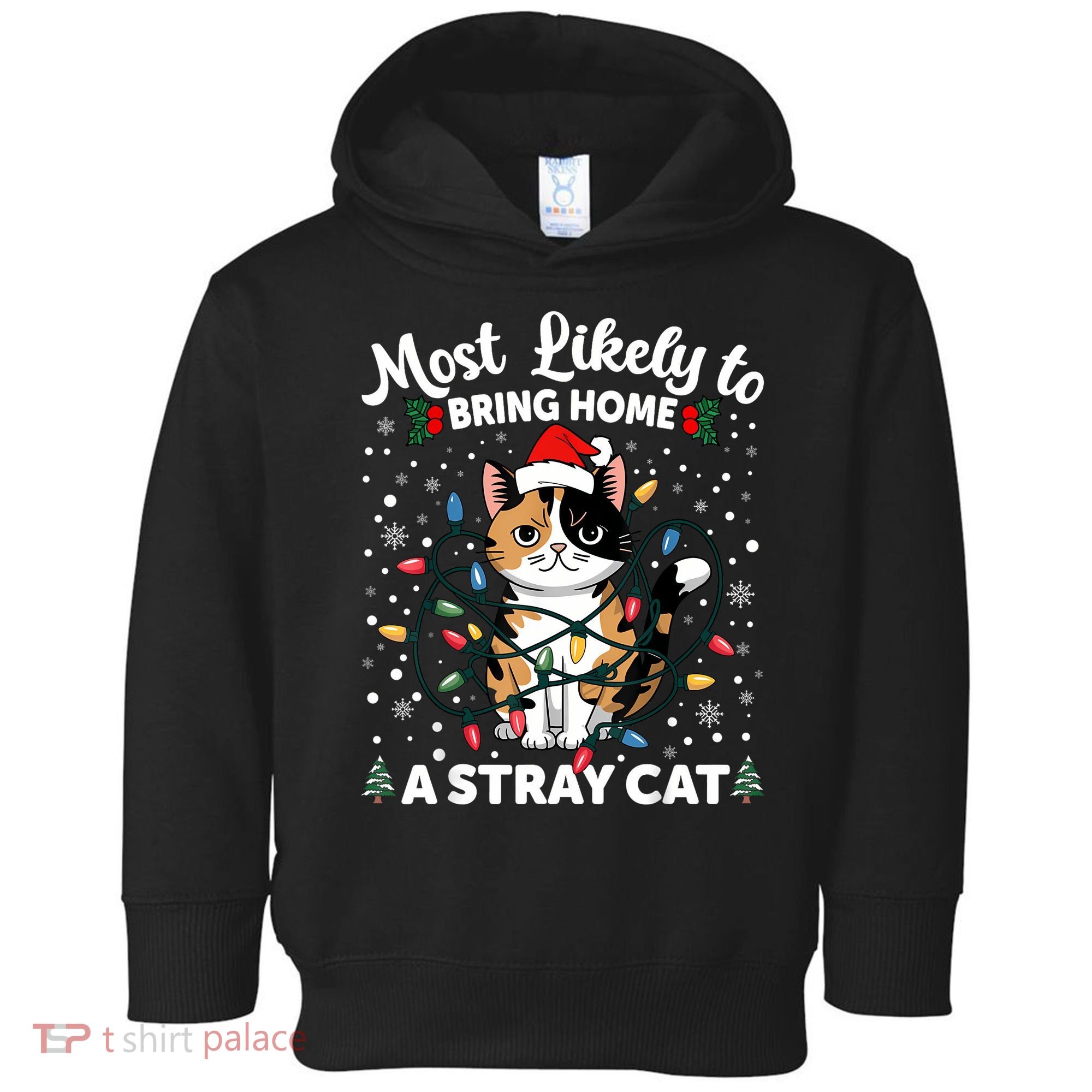 Most Likely To Bring Home A Stray Cat Matching Christmas Toddler Hoodie