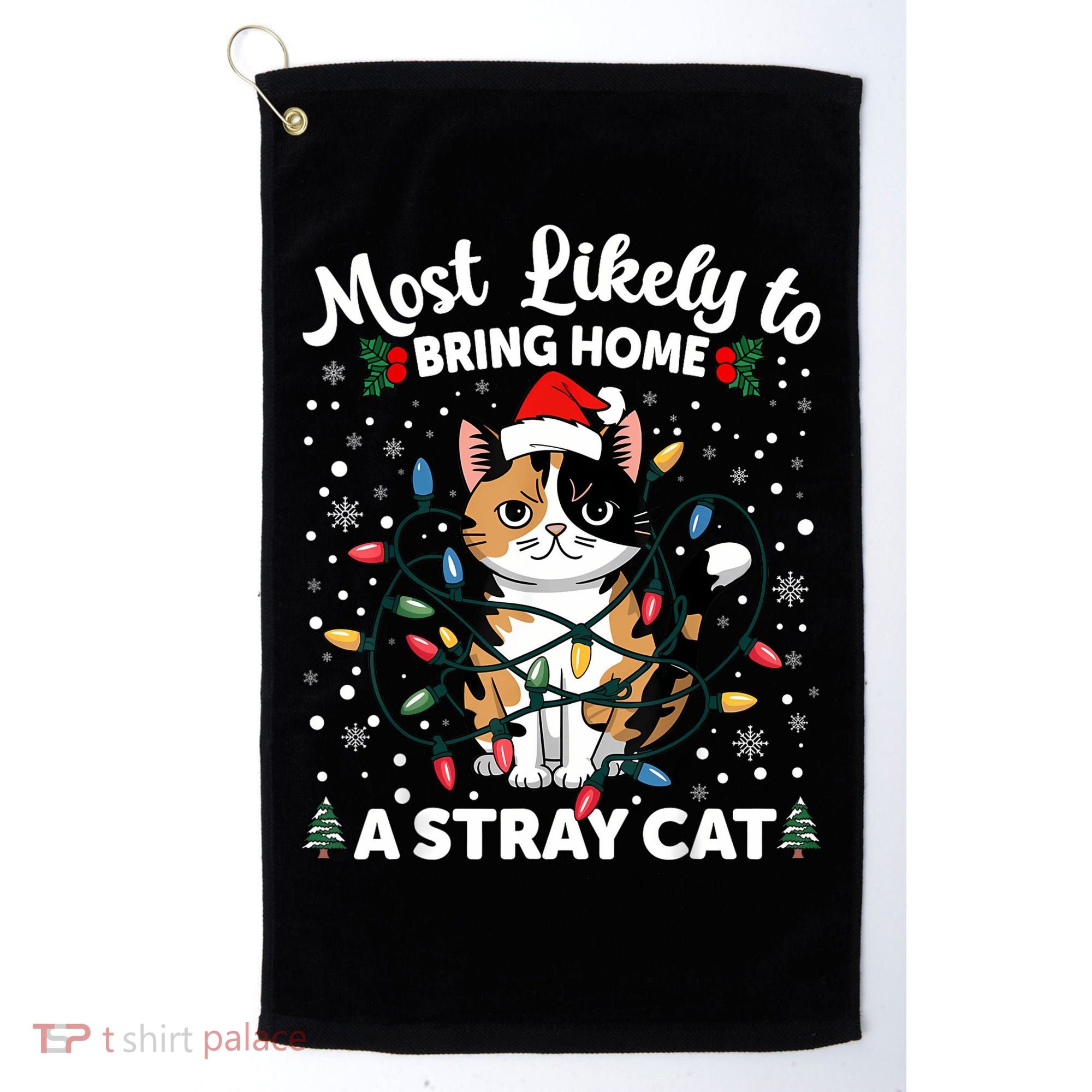 Most Likely To Bring Home A Stray Cat Matching Christmas Golf Towel