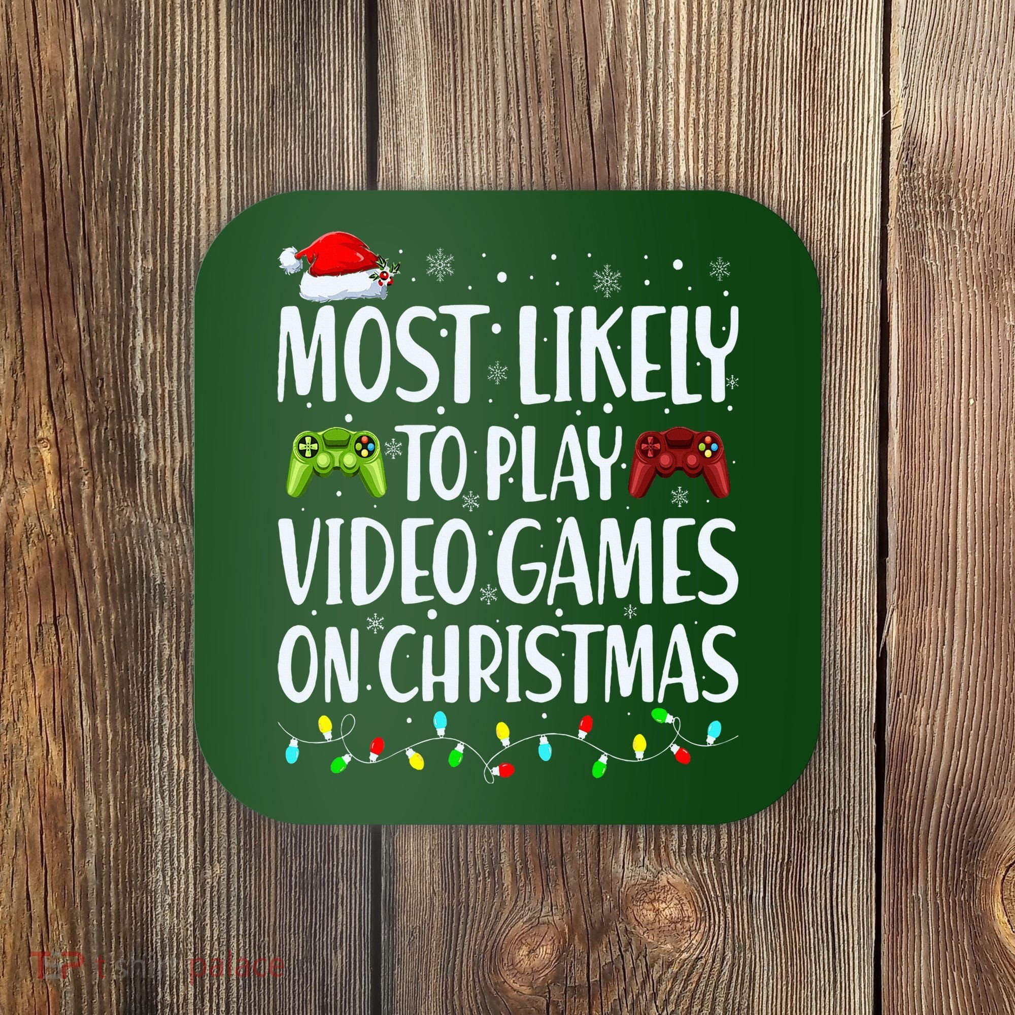 Most Likely To Play Video Games On Christmas Xmas Lights  Coaster