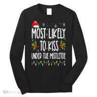 Most likely to  under the mistletoe Family Christmas Long Sleeve Shirt thumb 0