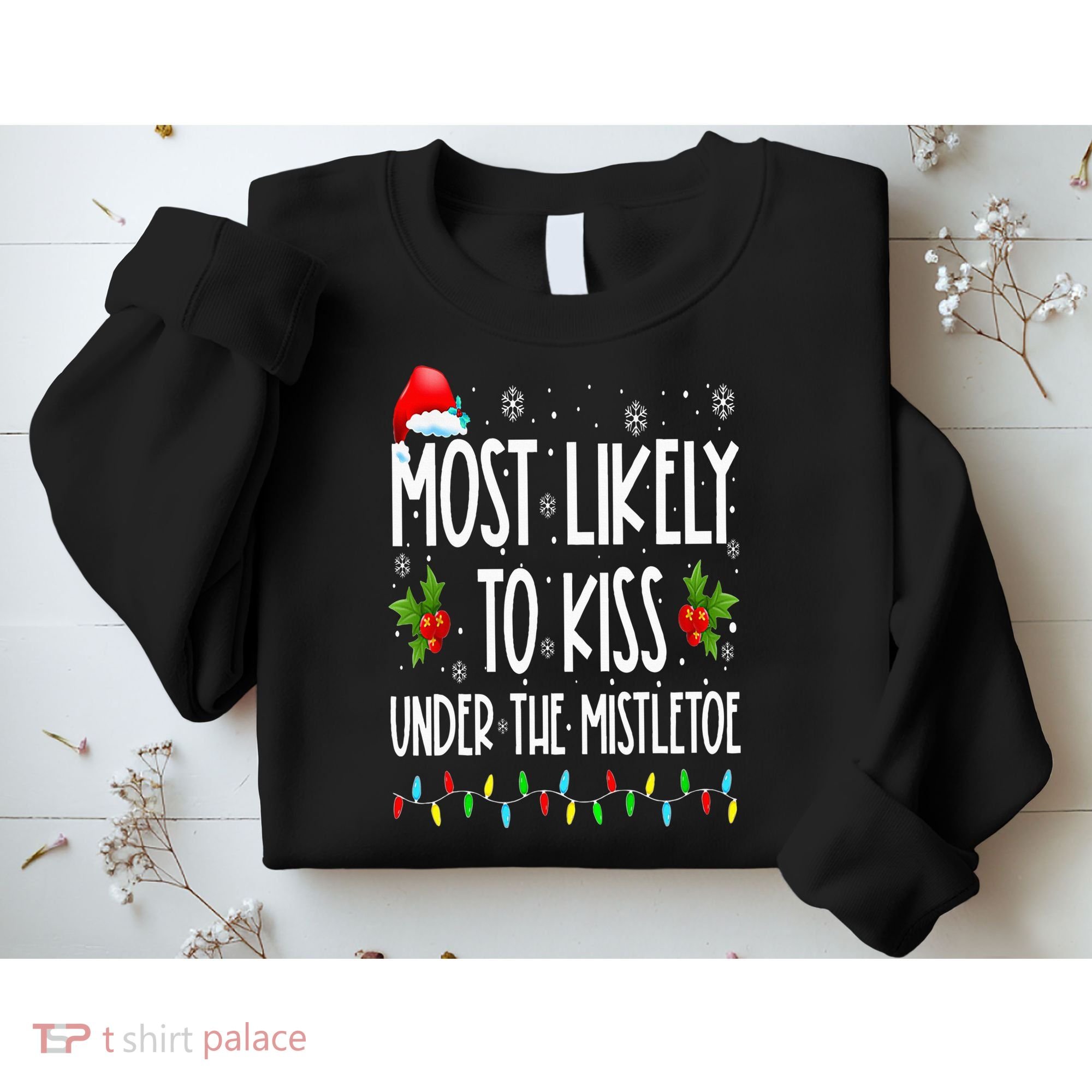 Most likely to  under the mistletoe Family Christmas Sweatshirt