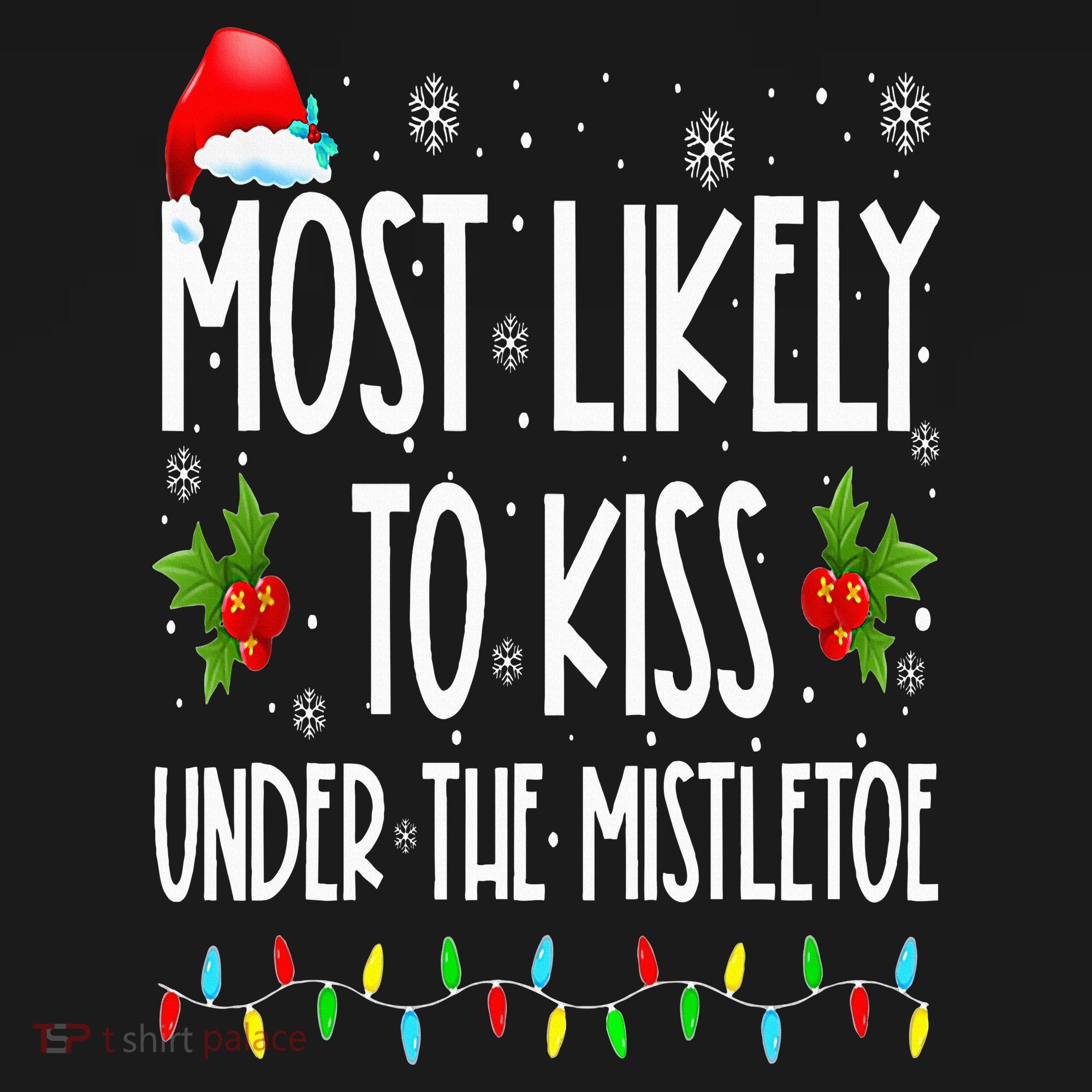 Most likely to  under the mistletoe Family Christmas Women's Hoodie