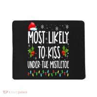 Most likely to  under the mistletoe Family Christmas Mousepad thumb 0