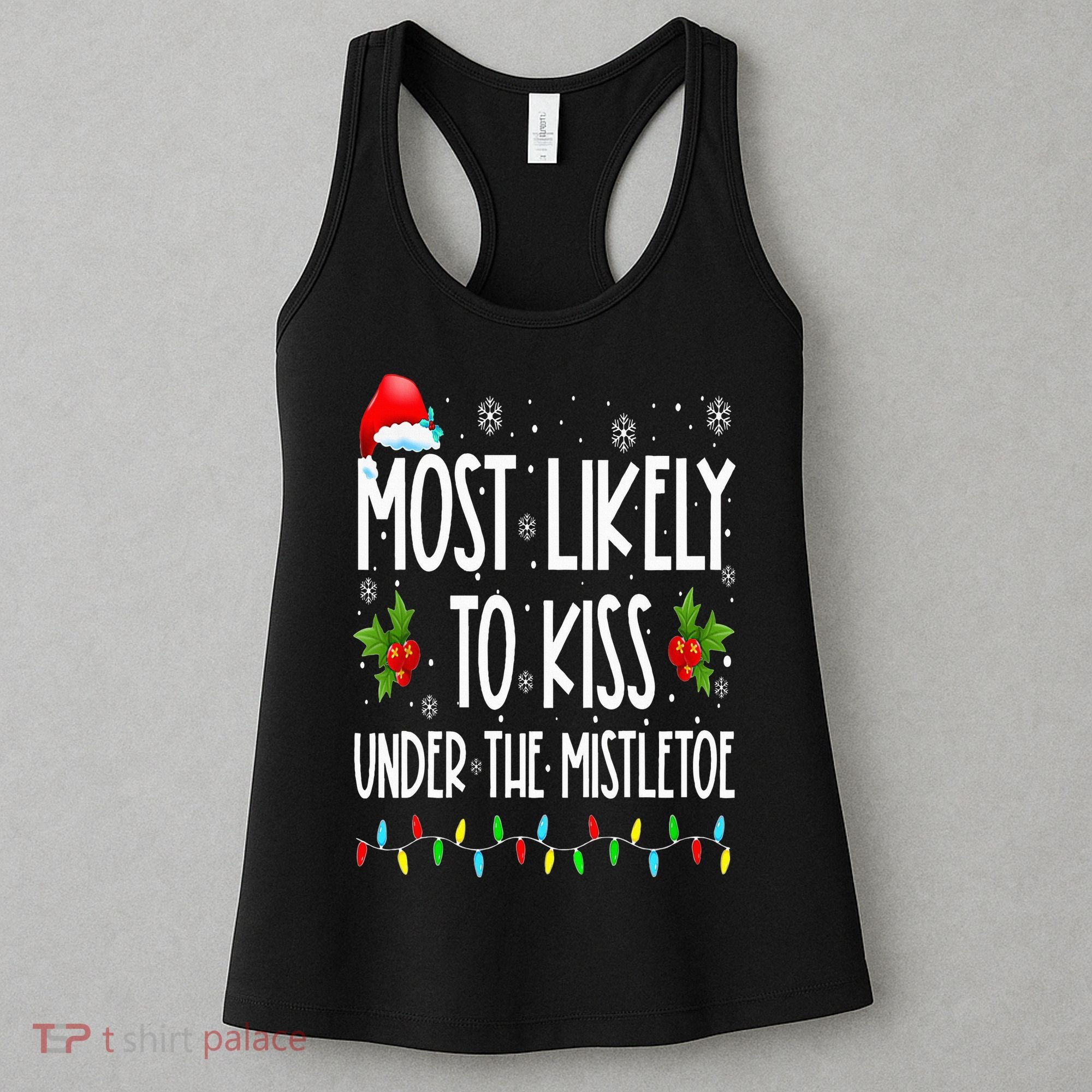 Most likely to  under the mistletoe Family Christmas Women's Tank Top
