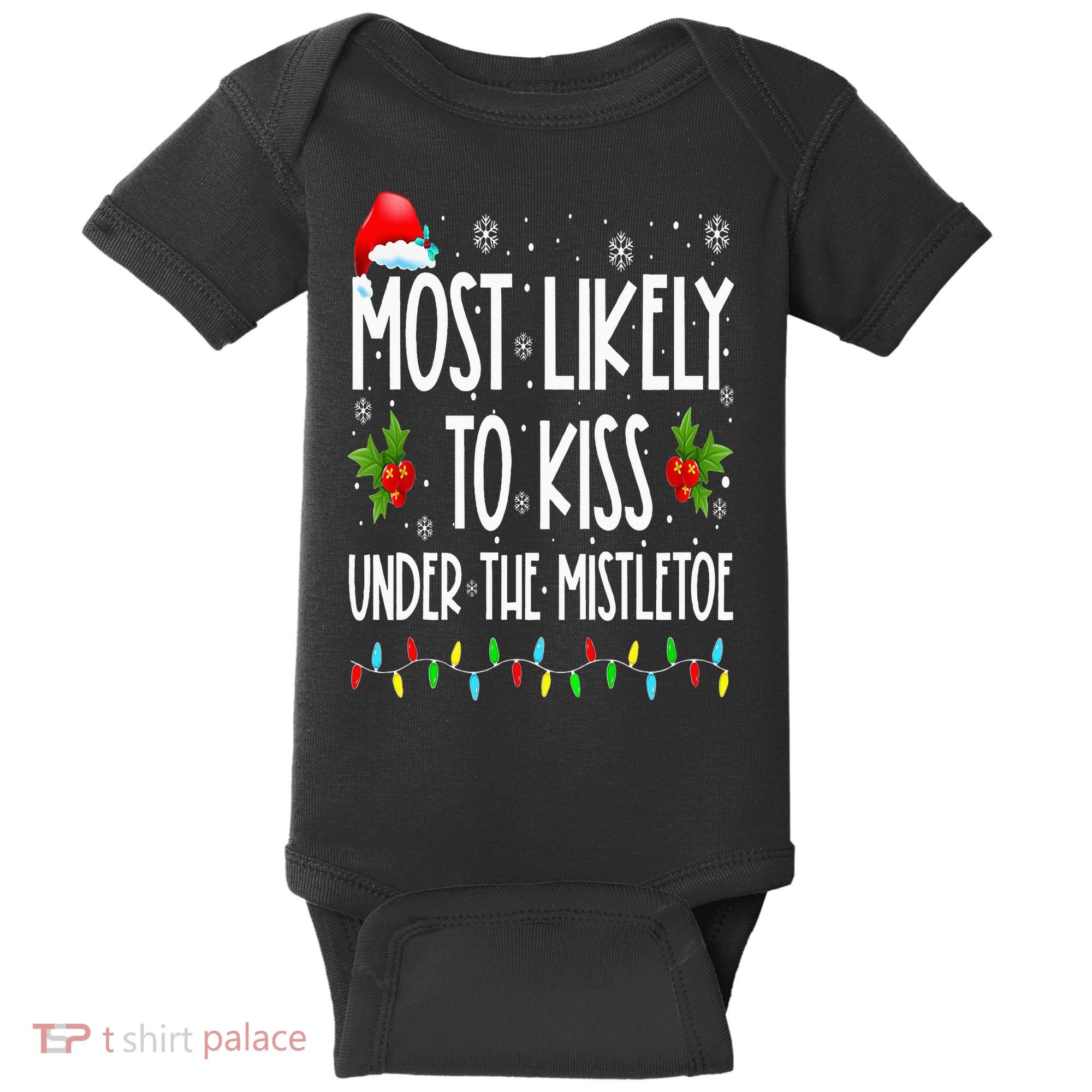 Most likely to  under the mistletoe Family Christmas Baby Bodysuit