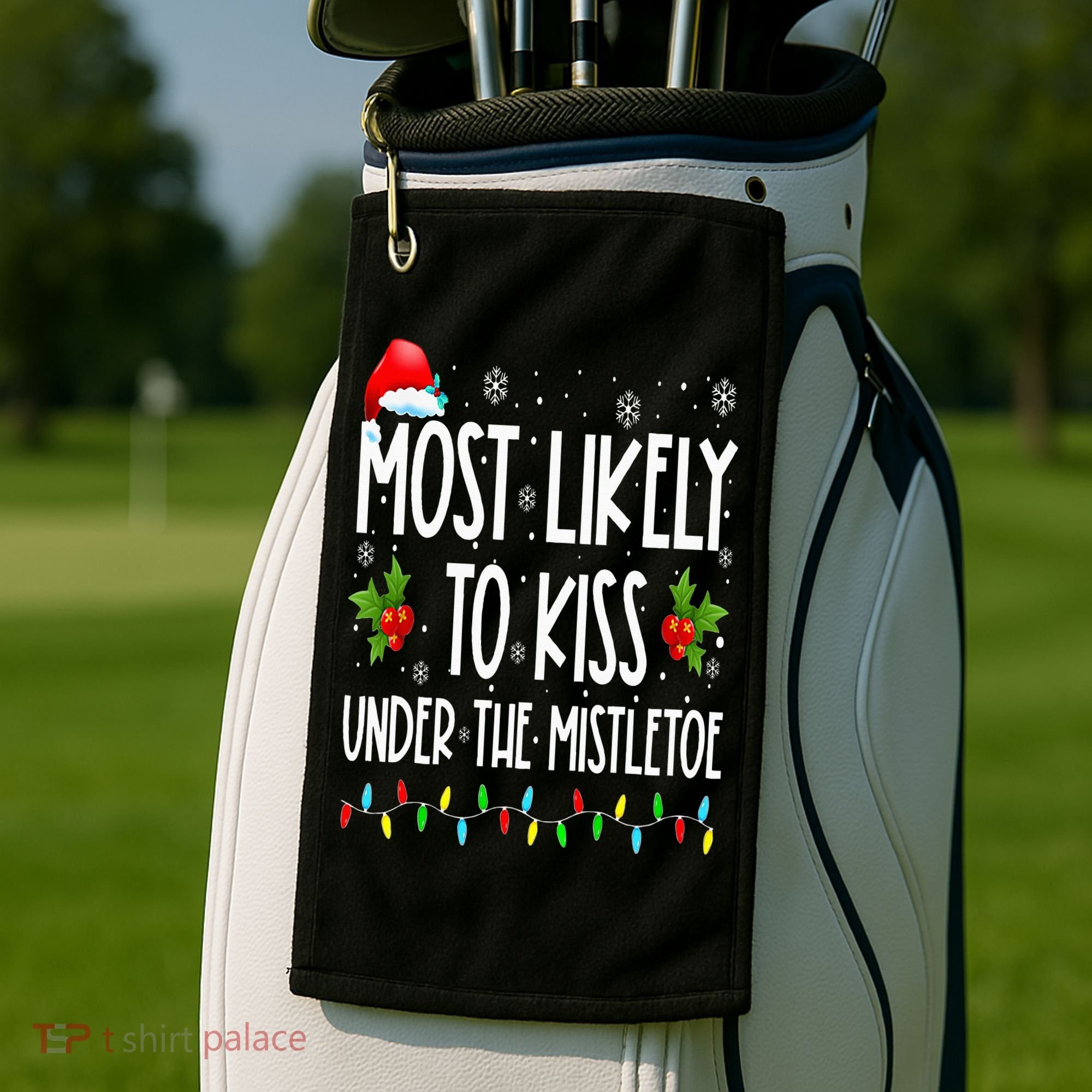 Most likely to  under the mistletoe Family Christmas Golf Towel