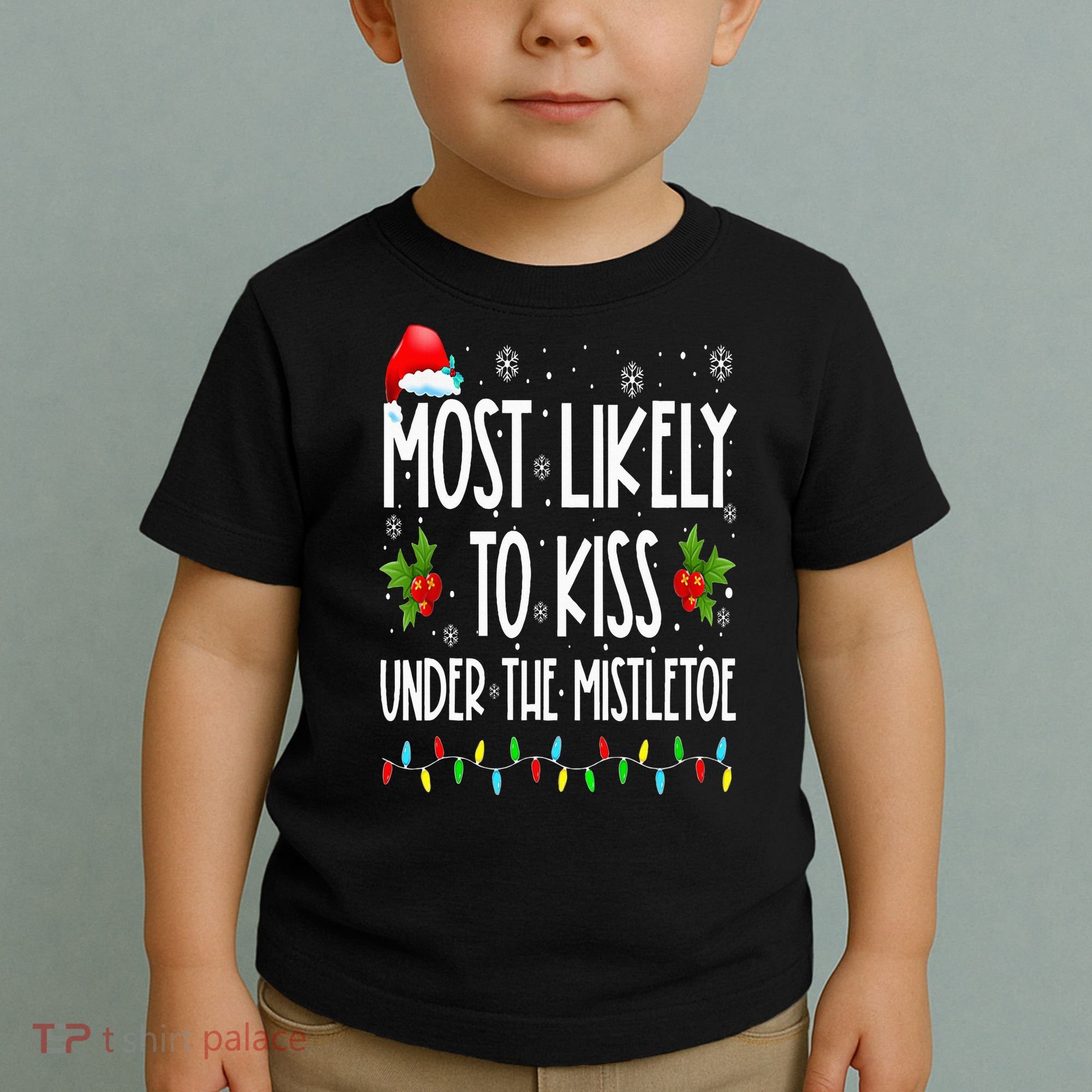 Most likely to  under the mistletoe Family Christmas Toddler T-Shirt