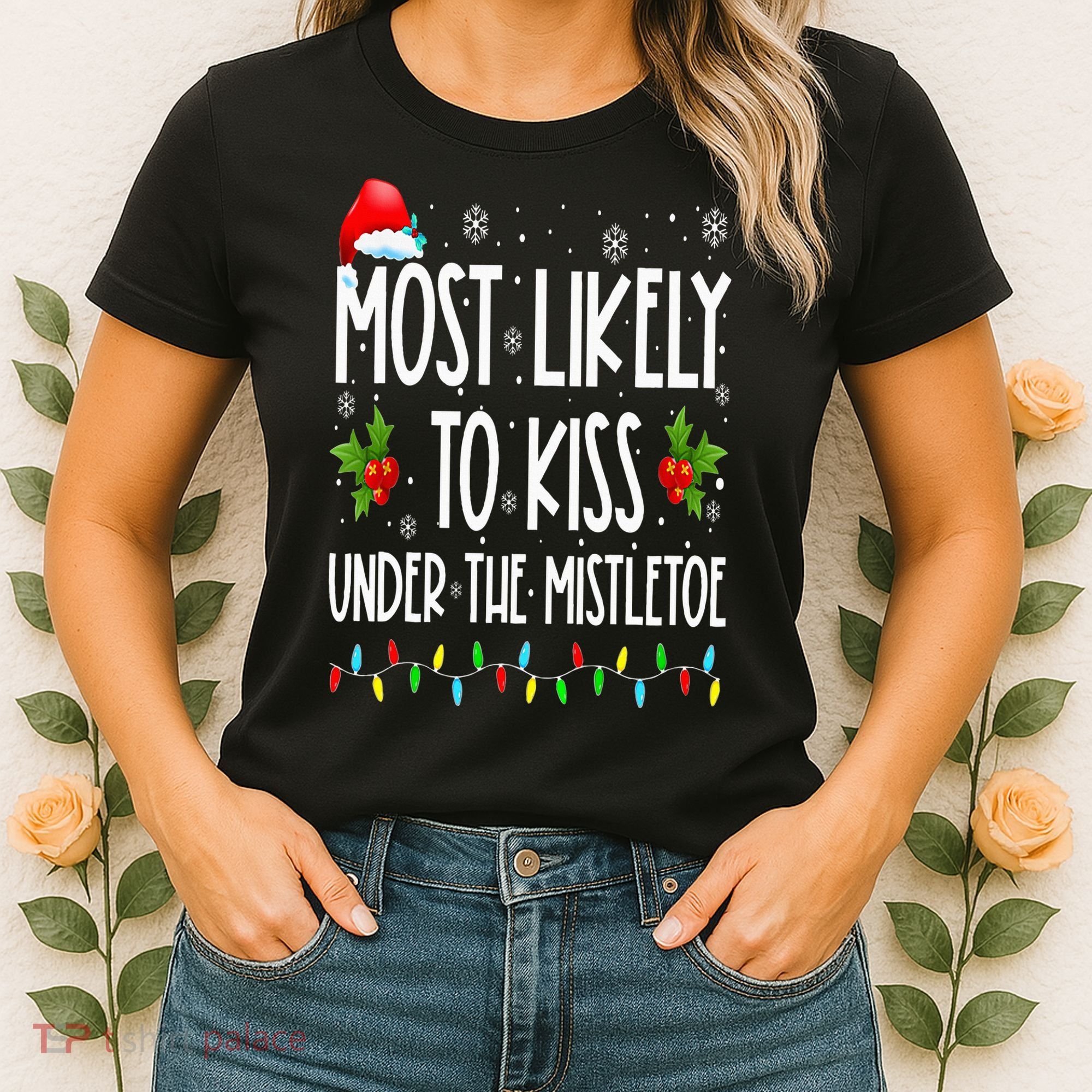 Most likely to  under the mistletoe Family Christmas Women's T-Shirt