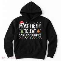 Most Likely To Eat Santas Cookies Funny Christmas Hoodie thumb 0