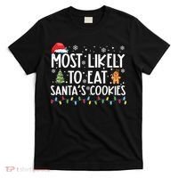 Most Likely To Eat Santas Cookies Funny Christmas T-Shirt thumb 0