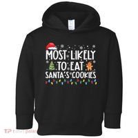 Most Likely To Eat Santas Cookies Funny Christmas Toddler Hoodie thumb 0