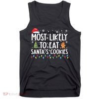 Most Likely To Eat Santas Cookies Funny Christmas Tank Top thumb 0