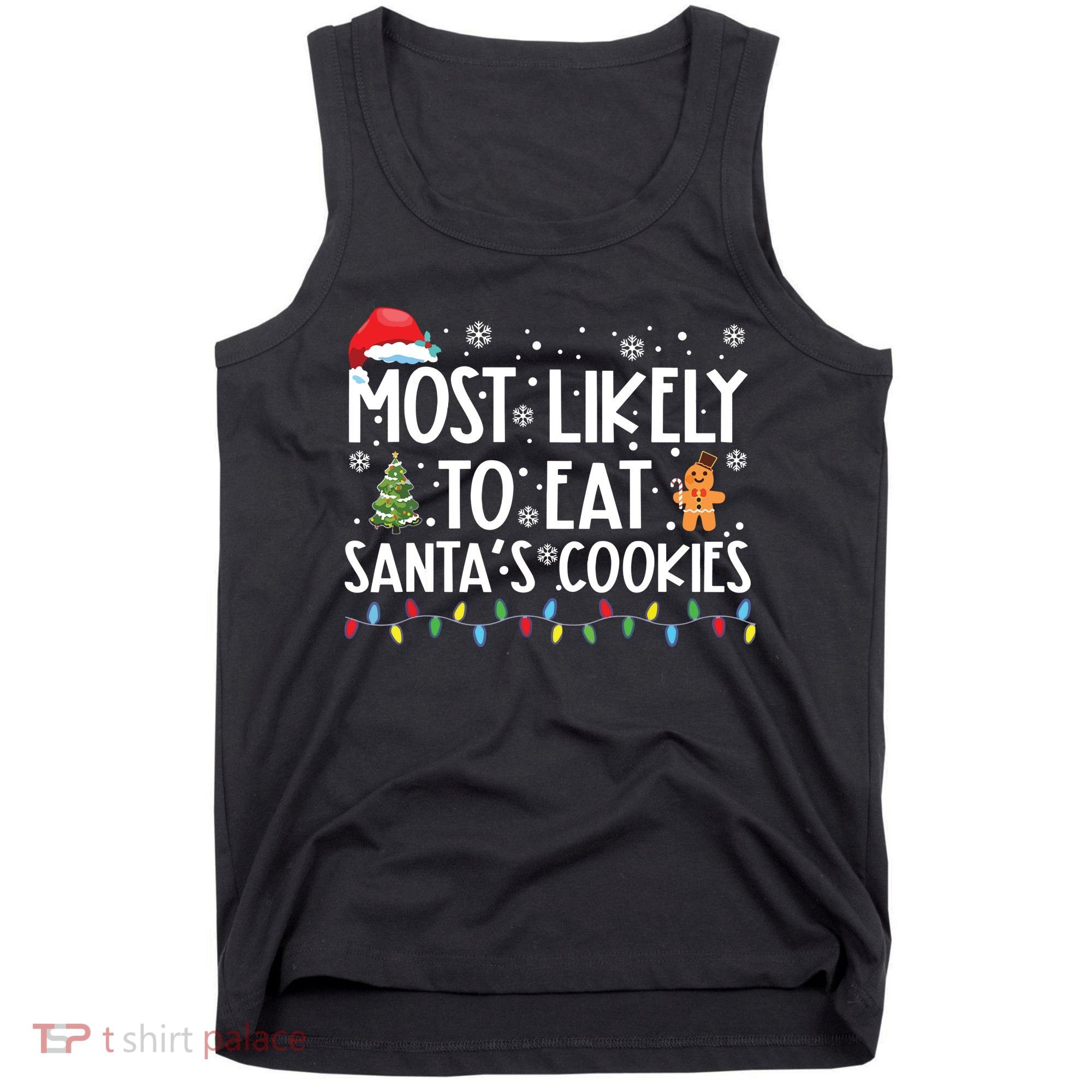 Most Likely To Eat Santas Cookies Funny Christmas Tank Top