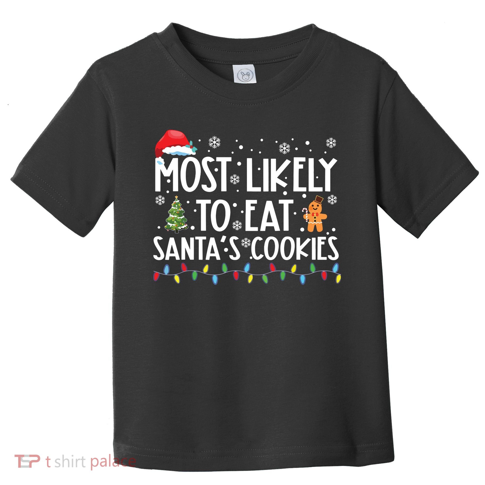 Most Likely To Eat Santas Cookies Funny Christmas Toddler T-Shirt