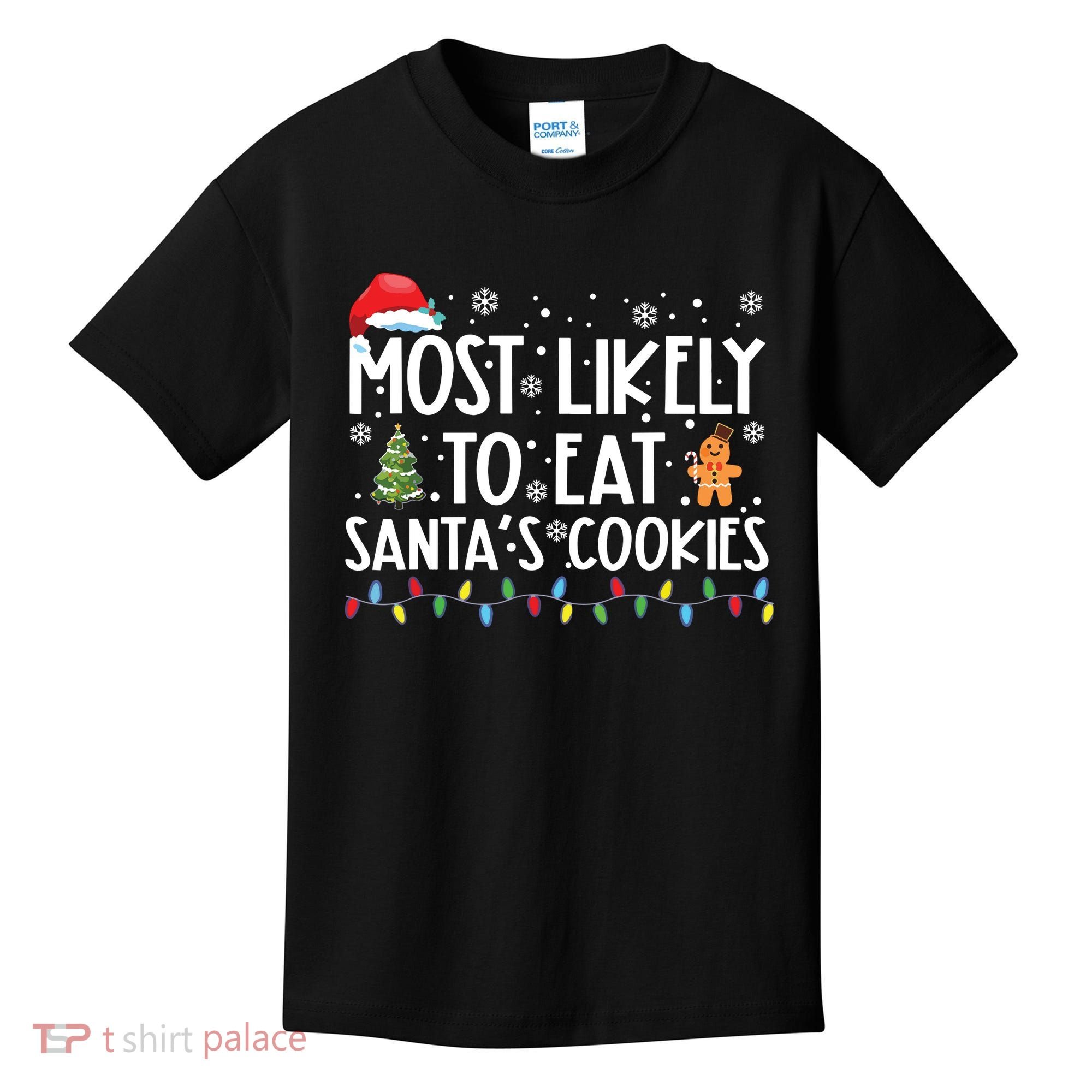 Most Likely To Eat Santas Cookies Funny Christmas Kids T-Shirt