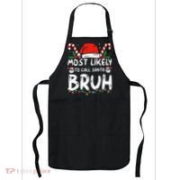 Most Likely To Call Santa Bruh Christmas Matching Family Apron thumb 0