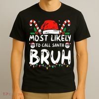 Most Likely To Call Santa Bruh Christmas Matching Family T-Shirt thumb 3