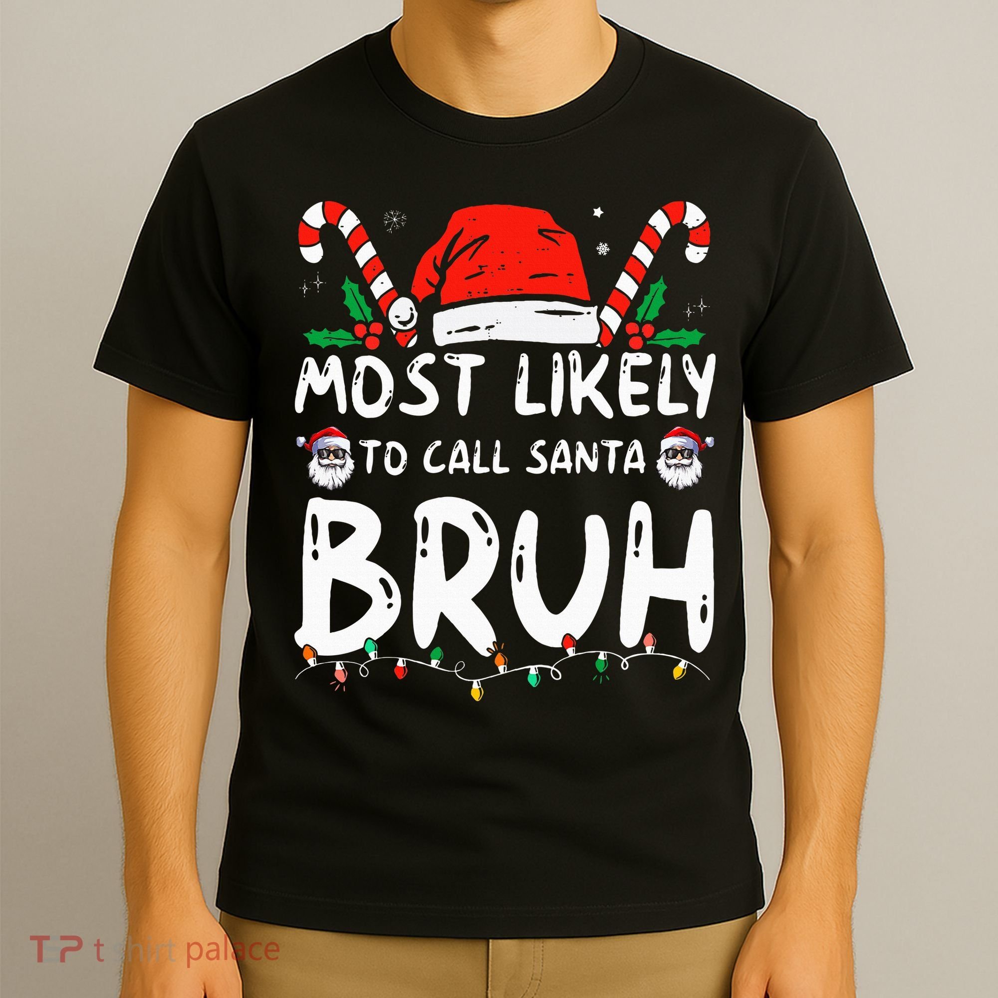 Most Likely To Call Santa Bruh Christmas Matching Family T-Shirt
