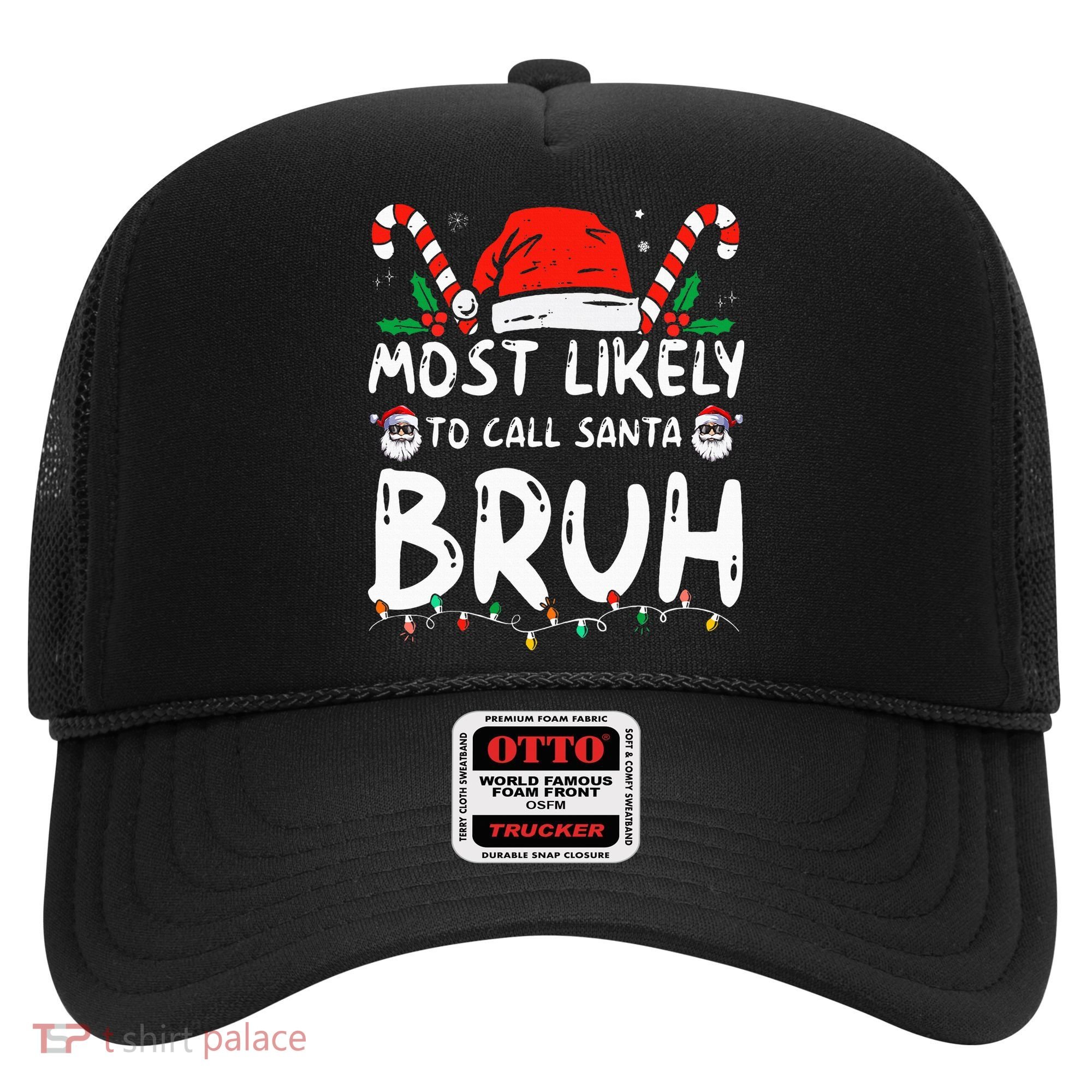 Most Likely To Call Santa Bruh Christmas Matching Family Hat